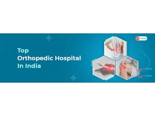 Top 10 Orthopedic Hospitals in India