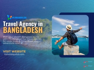 Travel Agency in Bangladesh - ITS Holidays Ltd.