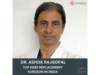 Dr. Rajgopal Knee Replacement Surgeon Medanta Delhi