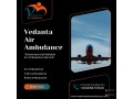 choose-emergency-air-ambulance-in-patna-at-a-low-cost-by-vedanta-small-0