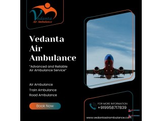 Choose Emergency Air Ambulance in Patna at a Low Cost by Vedanta