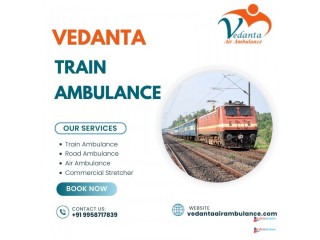 Obtain Vedanta Train Ambulance in Patna with Superb Medical Setup