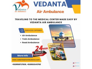 Vedanta Air Ambulance Service in Dibrugarh with Medical Devices at Affordable Fee