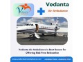 book-affordable-fee-and-reliable-vedanta-air-ambulance-service-in-jamshedpur-with-medical-device-small-0