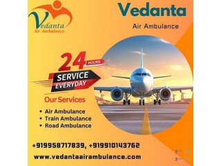 Vedanta Air Ambulance Service in Raipur with High-Grade Medical Service at Affordable Fee