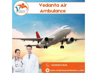 Utilize Air Ambulance from Delhi with Superb Medical Attention by Vedanta Air Ambulance