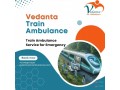 choose-train-ambulance-from-patna-with-perfect-medical-service-by-vedanta-small-0