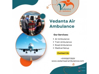 Take an Air Ambulance from Patna with Superior Medical Assistance from Vedanta