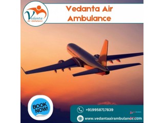 Choose Air Ambulance from Guwahati with Excellent Medical Setup by Vedanta