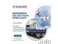 use-greenbird-air-and-train-ambulance-services-in-guwahati-with-100-safety-small-0