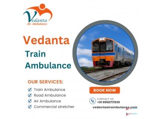 Get Emergency Transfer Services at the Lowest Price: Vedanta Train Ambulance Service in Chandigarh