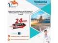 pick-vedanta-air-ambulance-service-in-raipur-with-a-medical-kit-at-minimum-price-small-0