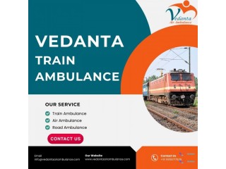 Vedanta Train Ambulance Service in Patna Offers Expert Care from a Trained Medical Professional Team