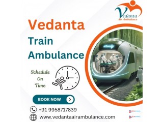 Vedanta Offers the Best Quick and Affordable Train Ambulance Service in Bhilai for Critically Ill Patients