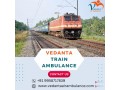 patna-vedanta-train-ambulance-service-in-patna-with-safely-and-comfortably-patients-transfers-small-0