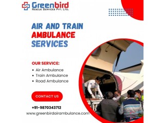 Greenbird Air and Train Ambulance Service in Dibrugarh Ensuring Best Transportation for Patients