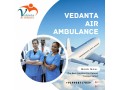 select-air-ambulance-from-varanasi-with-hi-class-medical-aid-by-vedanta-small-0