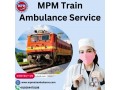 certainly-several-benefits-to-using-the-mpm-train-ambulance-in-guwahati-small-0