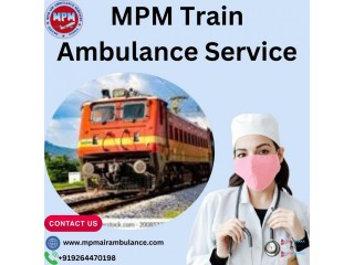 Certainly several benefits to using the MPM Train Ambulance in Guwahati