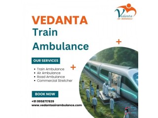 Vedanta Train Ambulance Service in Malda Town Provides Expert Medical Care During Patient Transfers