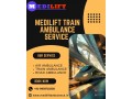 medilift-train-ambulance-in-jamshedpur-provides-comfortable-transfer-to-patients-small-0