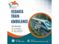 vedanta-train-ambulance-service-in-raipur-is-your-best-option-for-safe-solutions-small-0