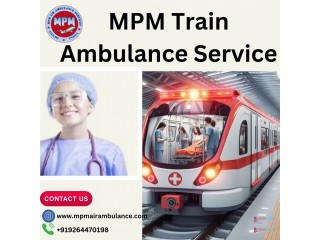 MPM Train Ambulance Services in Bangalore offers reliable and risk free medical relocation