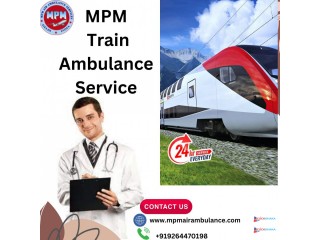 Transfer the patient from the MPM Train Ambulance in Guwahati without any risk