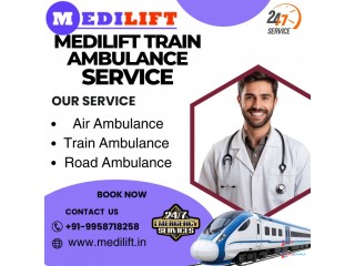 Medilift Train Ambulance in Dibrugarh Offers Services at Exceptionally Low Price