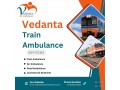 vedanta-train-ambulance-service-in-patna-for-fast-and-safe-medical-transportation-for-patient-small-0