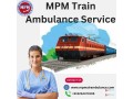 mpm-train-ambulance-in-bangalore-can-transport-in-the-shortest-amount-of-time-small-0