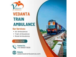 Vedanta Train Ambulance Service in Patna Offers Low-Cost Critical Care Patient Transfer