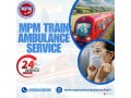 traveling-with-mpm-train-ambulance-in-guwahati-is-stress-free-small-0