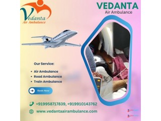 Hire Vedanta Air Ambulance Service in Ranchi for Risk-free Patient Reallocation