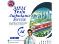 mpm-train-ambulance-service-provides-comfortable-and-safe-patient-transfer-from-patna-across-the-country-small-0