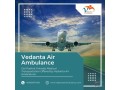 book-air-ambulance-in-delhi-with-superior-medical-treatment-by-vedanta-small-0