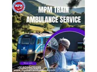 MPM Train Ambulance Service in Ranchi never compromises in quality