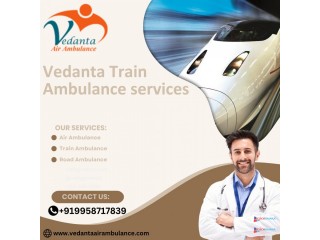 Vedanta Train Ambulance Service in Guwahati Provides Tension-Free Service