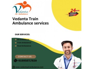 Vedanta Train Ambulance in Bangalore is a Great Option for Moving Patients