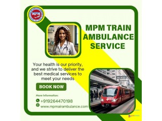 MPM Train Ambulance in Patna Provides Total Care to Patients