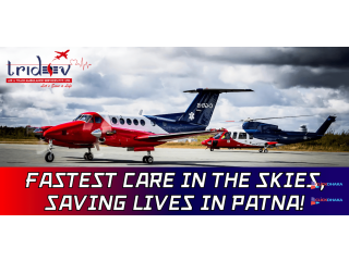 We Are the Best Dispatcher - Tridev Air Ambulance Services In Patna Is Ready Now