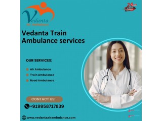 Vedanta Train Ambulance Services in Ernakulam Is an Unrivalled Medical Transportation Provider