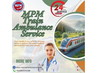 MPM Provides Reliable and Cheap Train Ambulance in Dibrugarh