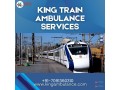 avail-king-train-ambulance-in-kolkata-to-get-excellent-care-during-transfer-small-0