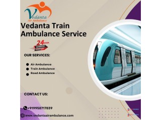 Choose Vedanta Train Ambulance in Patna to reach your hospital on time