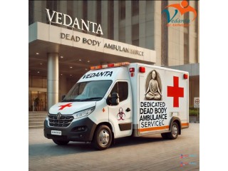 Vedanta Dead Body Ambulance Comes with Friendly Staff in Bangalore